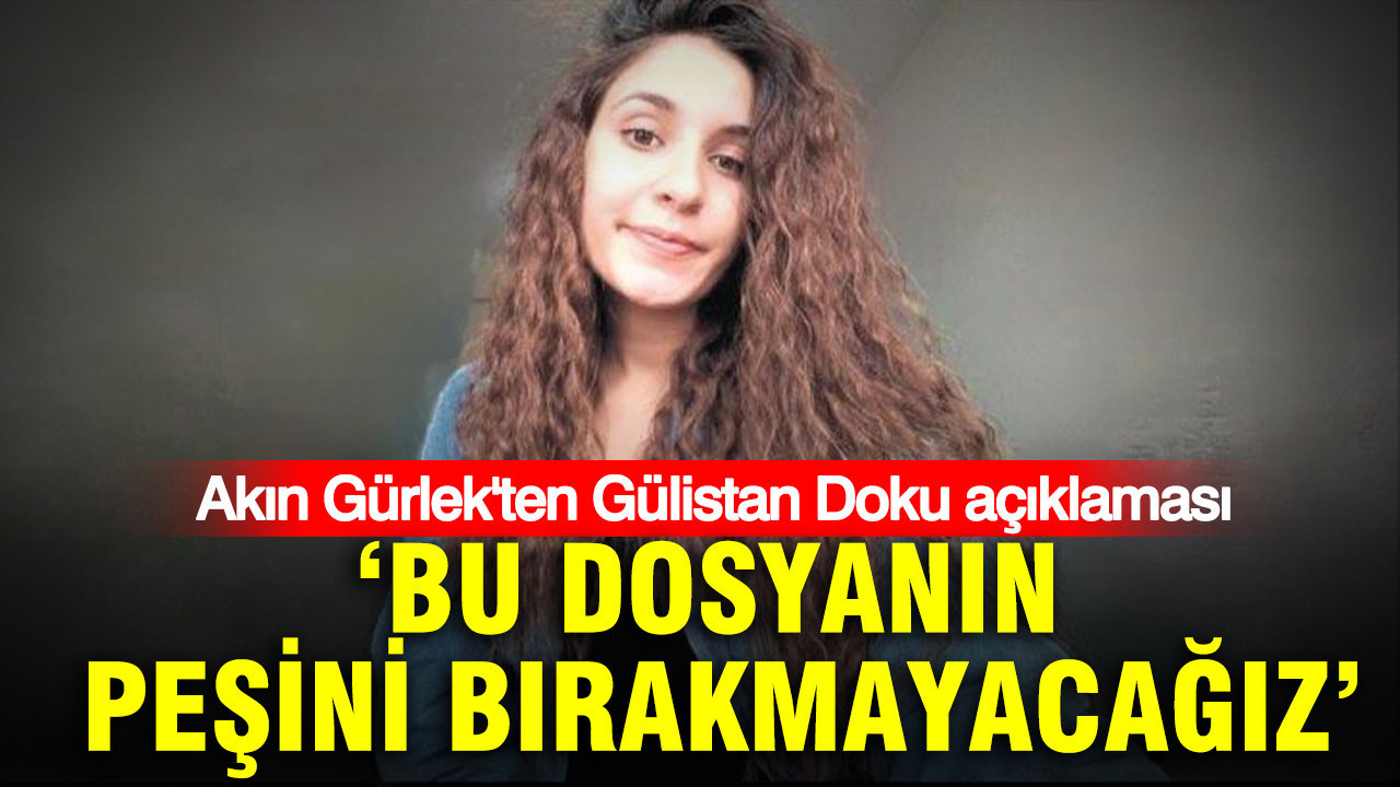 Akın Gürlek’ten Gülistan Doku açıklaması: ‘Bu dosyanın peşini bırakmayacağız’ Haber gorseli